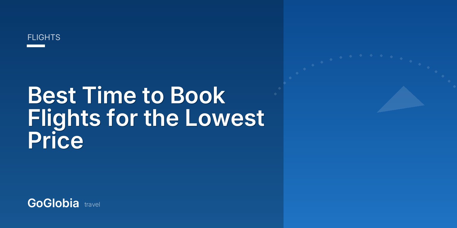 Best Time to Book Flights for the Lowest Price
