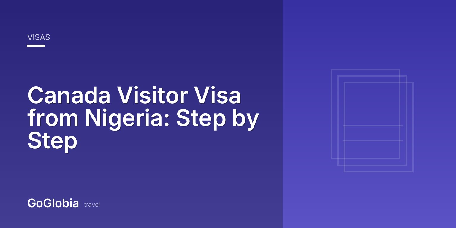 Canada Visitor Visa from Nigeria: Step by Step