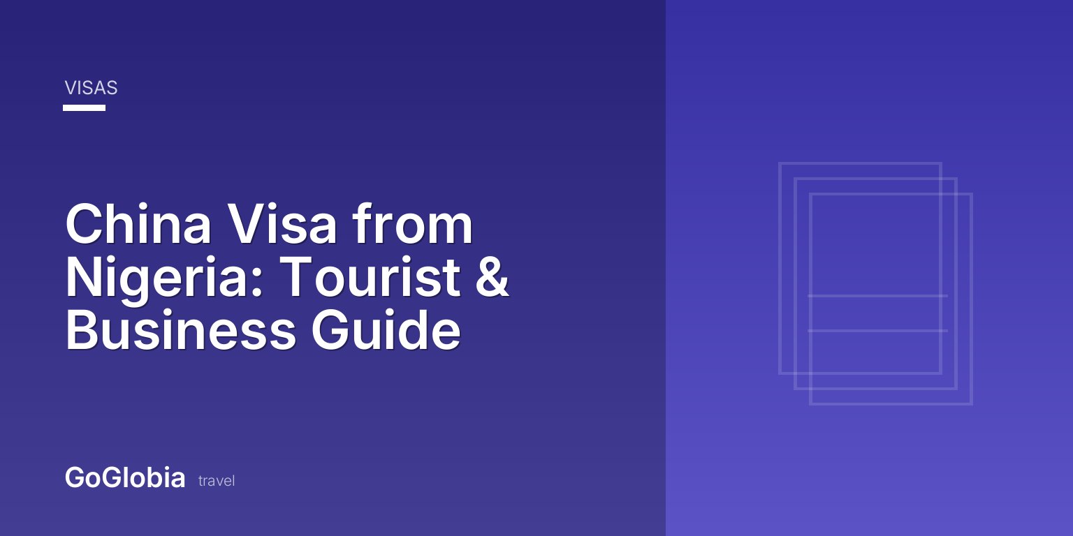 China Visa from Nigeria: Tourist & Business Guide