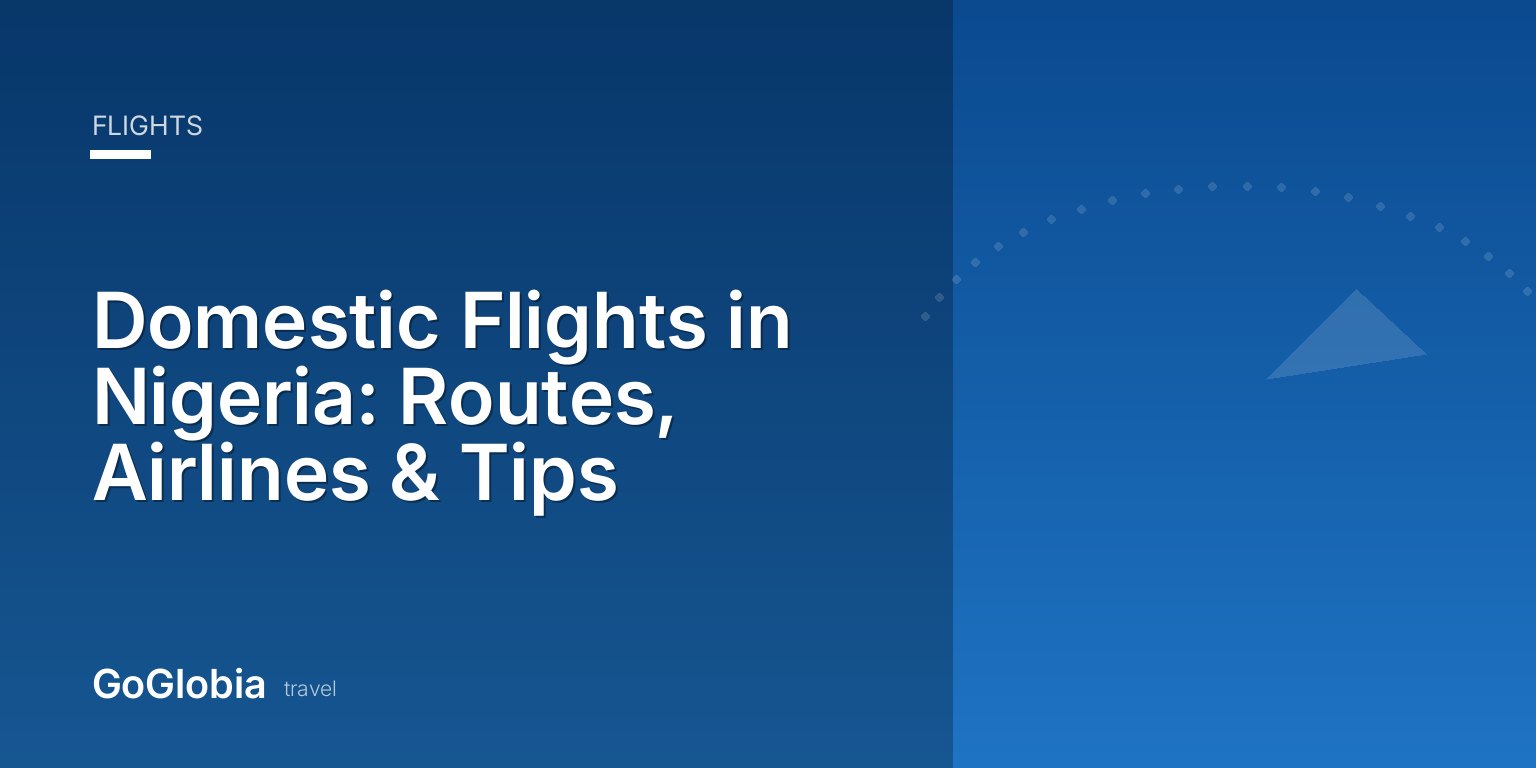 Domestic Flights in Nigeria: Routes, Airlines & Tips