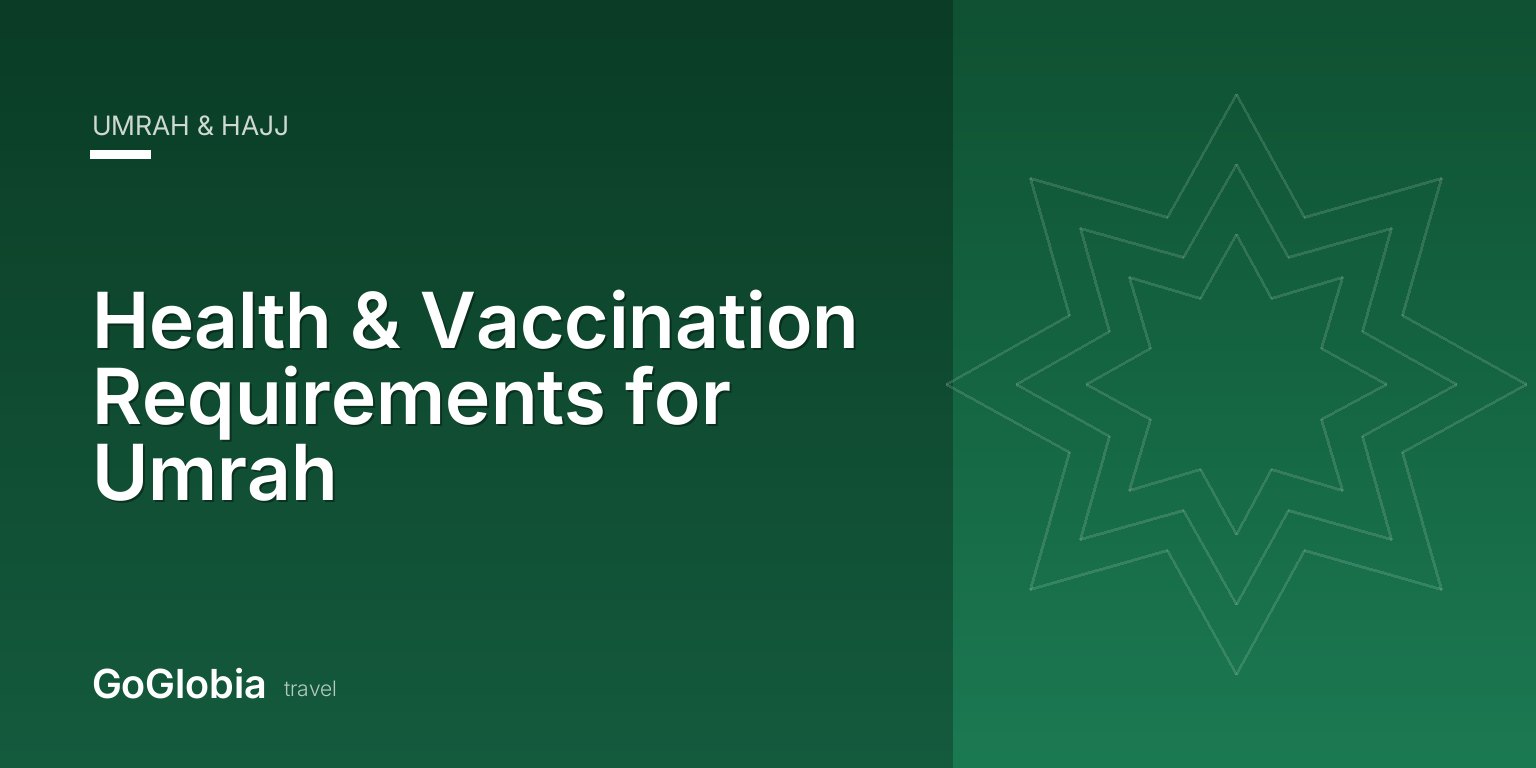 Health & Vaccination Requirements for Umrah