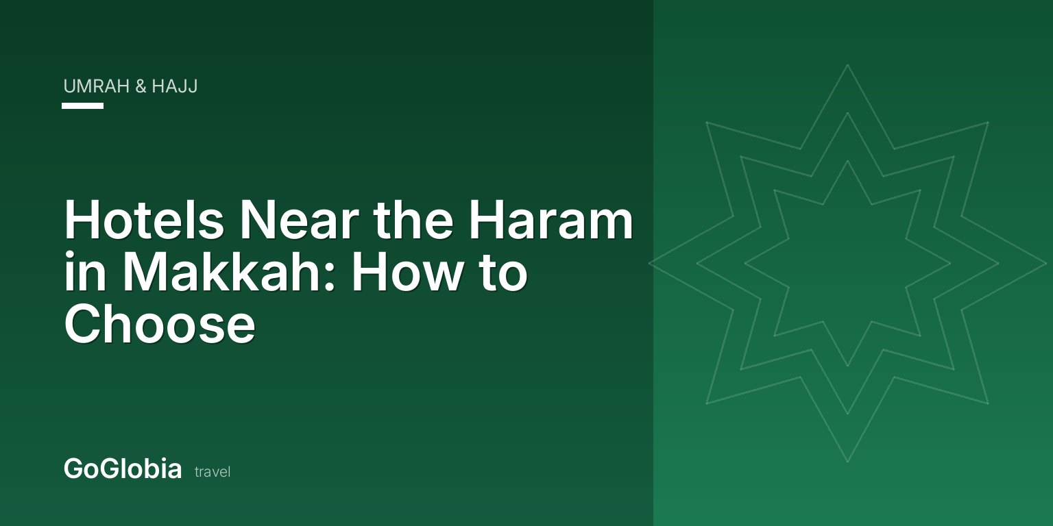 Hotels Near the Haram in Makkah: How to Choose