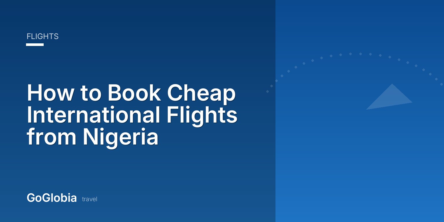 How to Book Cheap International Flights from Nigeria