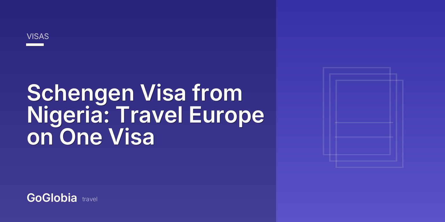 Schengen Visa from Nigeria: Travel Europe on One Visa
