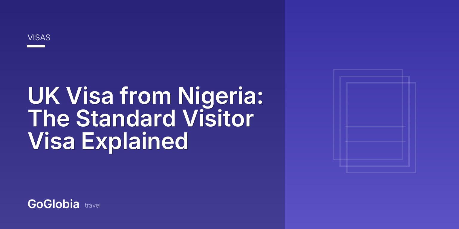 UK Visa from Nigeria: The Standard Visitor Visa Explained