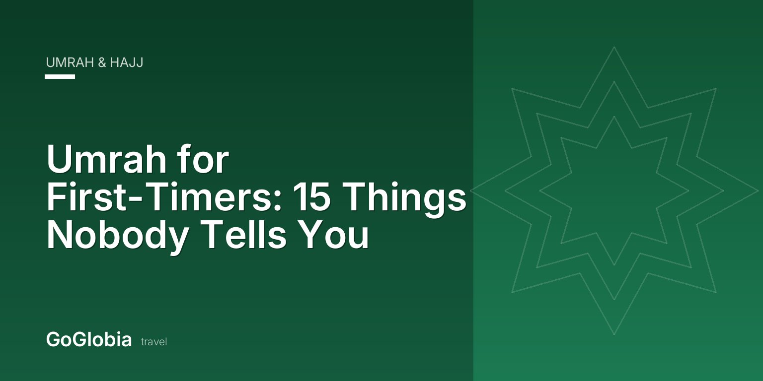 Umrah for First-Timers: 15 Things Nobody Tells You