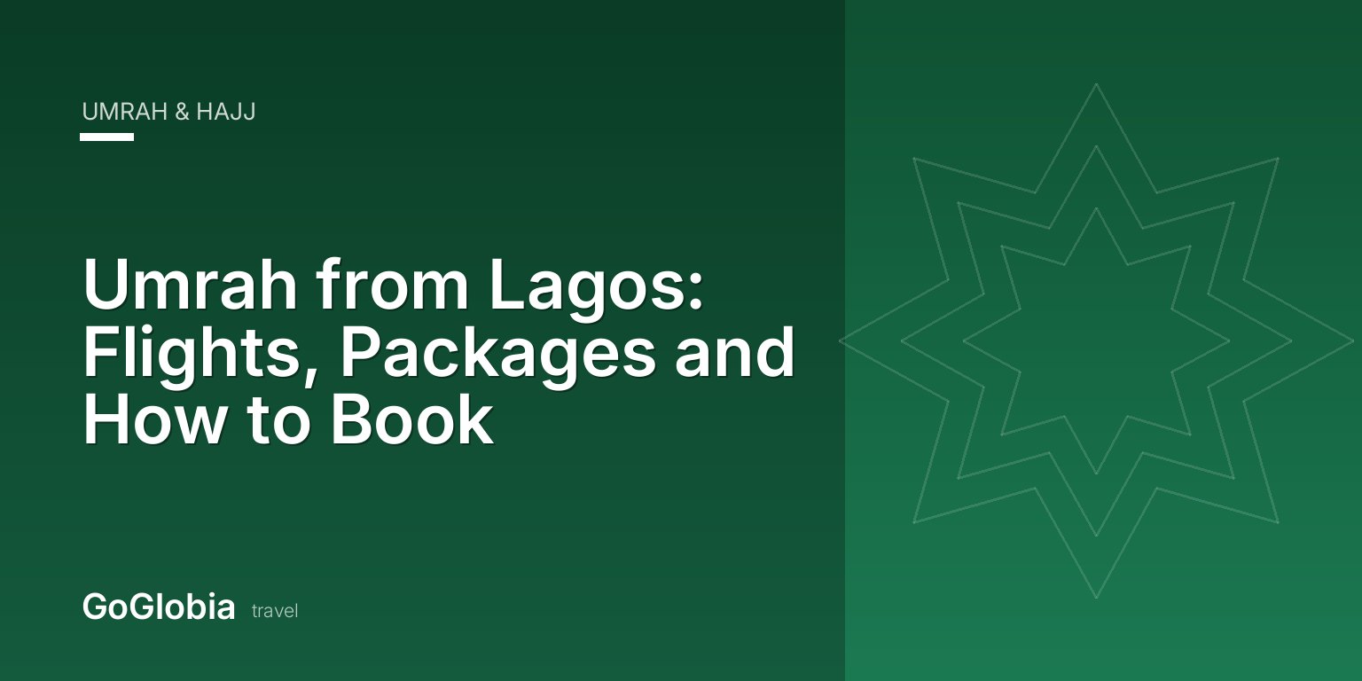 Umrah from Lagos: Flights, Packages and How to Book