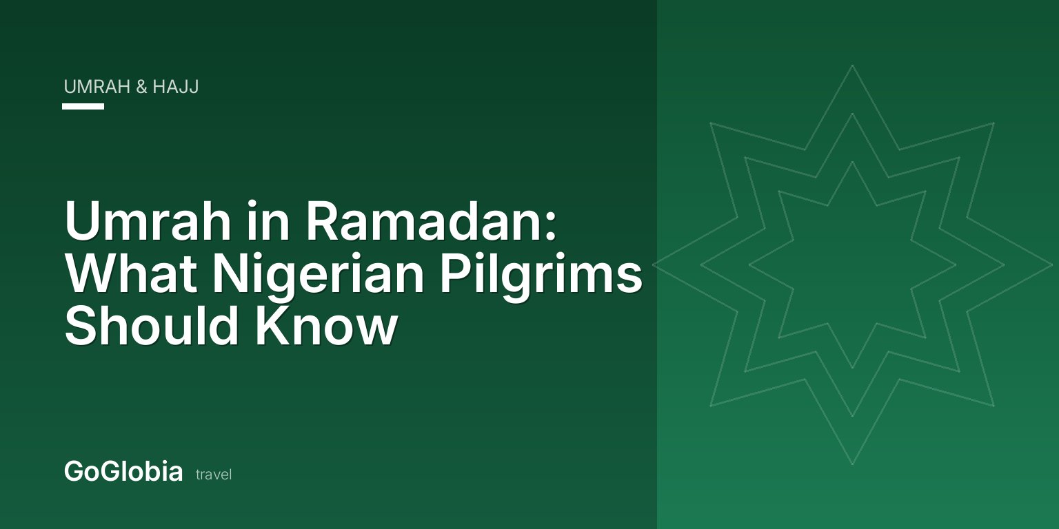 Umrah in Ramadan: What Nigerian Pilgrims Should Know