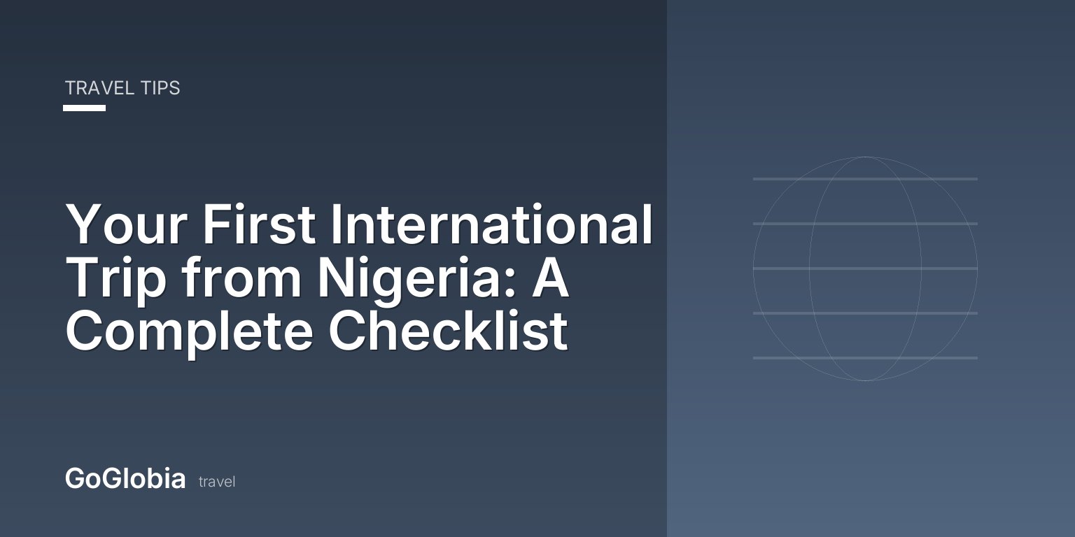 Your First International Trip from Nigeria: A Complete Checklist
