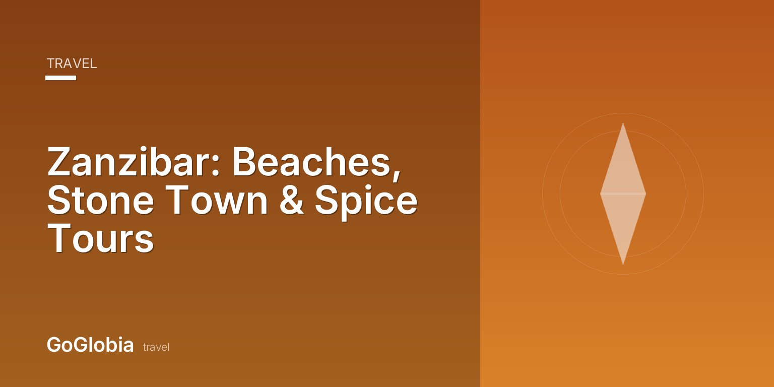 Zanzibar: Beaches, Stone Town & Spice Tours